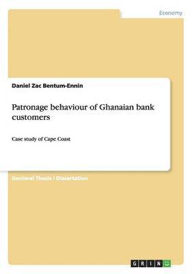 Patronage behaviour of Ghanaian bank customers 1