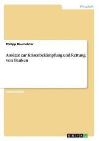 bokomslag Ansatze zur Krisenbekampfung und Rettung von Banken