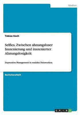 bokomslag Selfies. Zwischen ahnungsloser Inszenierung und inszenierter Ahnungslosigkeit