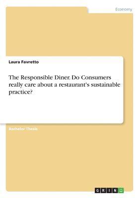 bokomslag The Responsible Diner. Do Consumers really care about a restaurant's sustainable practice?