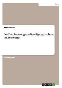 bokomslag Die Durchsetzung von Beteiligungsrechten im Betriebsrat