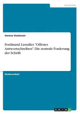 Ferdinand Lassalles 'Offenes Antwortschreiben.' Die Zentrale Forderung Der Schrift 1