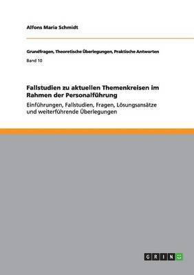 Fallstudien zu aktuellen Themenkreisen im Rahmen der Personalführung