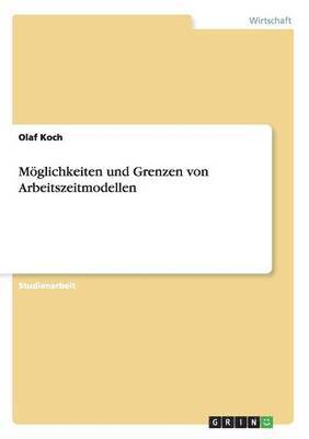 bokomslag Möglichkeiten und Grenzen von Arbeitszeitmodellen
