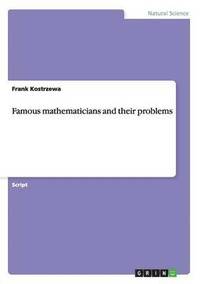 bokomslag Famous mathematicians and their problems