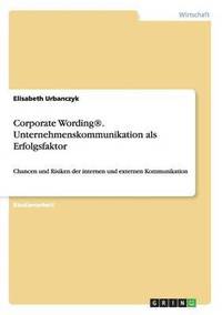 bokomslag Corporate Wording(R). Unternehmenskommunikation als Erfolgsfaktor