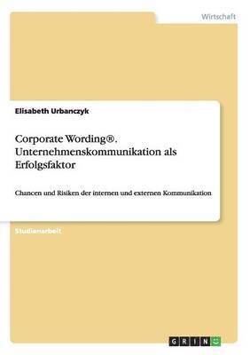 bokomslag Corporate Wording(R). Unternehmenskommunikation als Erfolgsfaktor