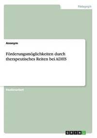 bokomslag Förderungsmöglichkeiten durch therapeutisches Reiten bei ADHS