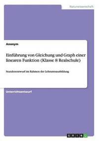 bokomslag Einführung von Gleichung und Graph einer linearen Funktion (Klasse 8 Realschule)