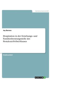 bokomslag Hospitation in der Erziehungs- und Familienberatungsstelle des Pestalozzi-Fröbel-Hauses