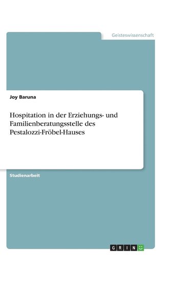 bokomslag Hospitation in der Erziehungs- und Familienberatungsstelle des Pestalozzi-Fröbel-Hauses