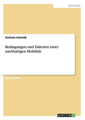 bokomslag Bedingungen und Faktoren einer nachhaltigen Mobilität