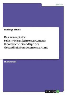 bokomslag Konzept der Selbstwirksamkeitserwartung als theoretische Grundlage der Gesundheitskompetenzerwartung