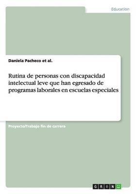 bokomslag Rutina de personas con discapacidad intelectual leve que han egresado de programas laborales en escuelas especiales