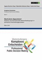 Gero Link, Dagmar Borchers, Maximilian Hohmann - Überforderte Abgeordnete? Zeitliche und informationelle Rahmenbedingungen in politischen Entscheidungsprozessen, Häftad