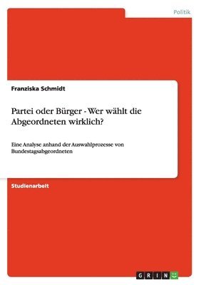 bokomslag Partei oder Brger - Wer whlt die Abgeordneten wirklich?