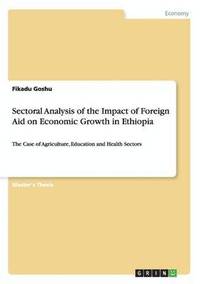 bokomslag Sectoral Analysis of the Impact of Foreign Aid on Economic Growth in Ethiopia