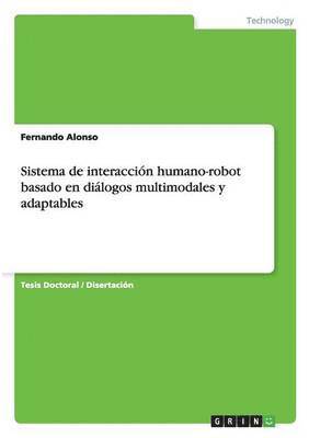 bokomslag Sistema de interaccin humano-robot basado en dilogos multimodales y adaptables