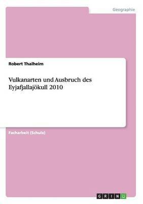 bokomslag Vulkanarten und Ausbruch des Eyjafjallajökull 2010