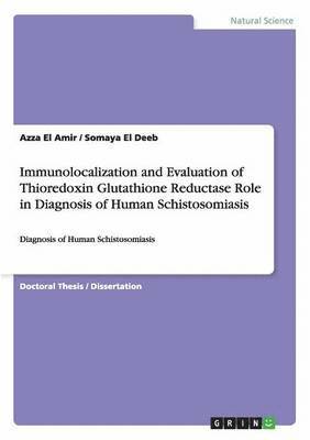 Immunolocalization and Evaluation of Thioredoxin Glutathione Reductase Role in Diagnosis of Human Schistosomiasis 1