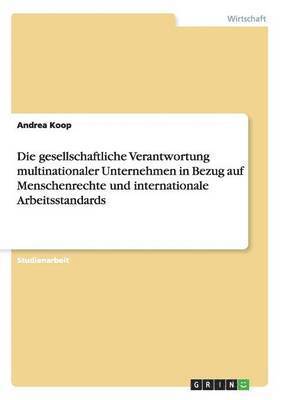 bokomslag Die gesellschaftliche Verantwortung multinationaler Unternehmen in Bezug auf Menschenrechte und internationale Arbeitsstandards