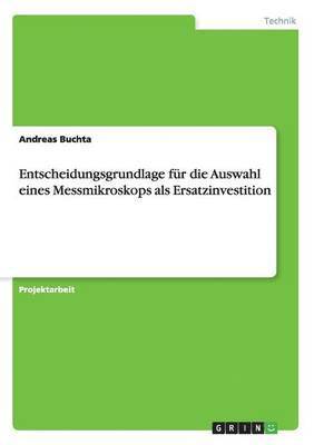 bokomslag Entscheidungsgrundlage fur die Auswahl eines Messmikroskops als Ersatzinvestition