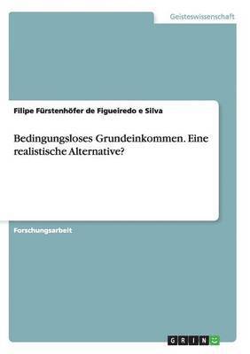 bokomslag Bedingungsloses Grundeinkommen. Eine realistische Alternative?