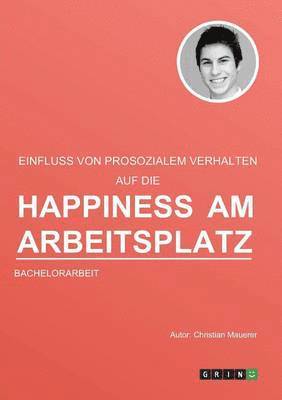 bokomslag Der Einfluss von prosozialem Verhalten auf die Happiness am Arbeitsplatz