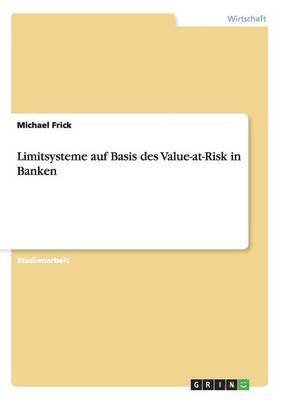 Limitsysteme auf Basis des Value-at-Risk in Banken