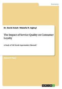 bokomslag The Impact of Service Quality on Consumer Loyalty