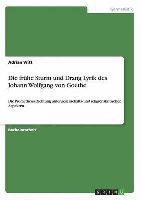 Die Fruhe Sturm Und Drang Lyrik Des Johann Wolfgang Von Goethe 1