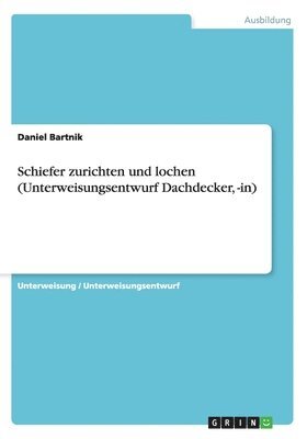 Schiefer Zurichten Und Lochen (Unterweisungsentwurf Dachdecker 1