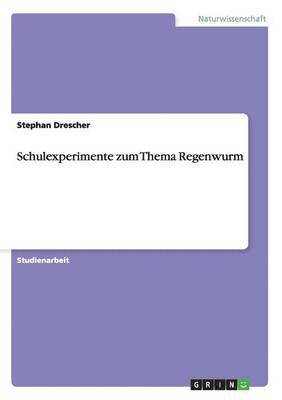 bokomslag Schulexperimente zum Thema Regenwurm