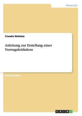 bokomslag Anleitung zur Erstellung eines Vortragsleitfadens