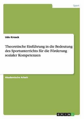 bokomslag Theoretische Einfuhrung in Die Bedeutung Des Sportunterrichts Fur Die Forderung Sozialer Kompetenzen