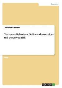 bokomslag Consumer Behaviour. Online video services and perceived risk