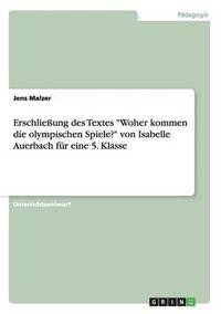 bokomslag Erschlieung des Textes &quot;Woher kommen die olympischen Spiele?&quot; von Isabelle Auerbach fr eine 5. Klasse