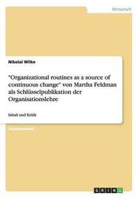 bokomslag Organizational routines as a source of continuous change von Martha Feldman als Schlusselpublikation der Organisationslehre