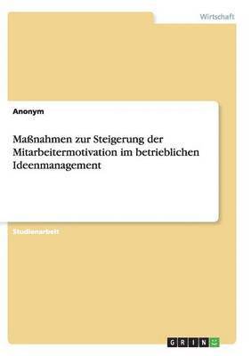bokomslag Maßnahmen zur Steigerung der Mitarbeitermotivation im betrieblichen Ideenmanagement