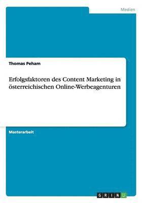 bokomslag Erfolgsfaktoren des Content Marketing in sterreichischen Online-Werbeagenturen