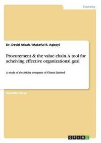 bokomslag Procurement & the Value Chain. a Tool for Acheiving Effective Organizational Goal
