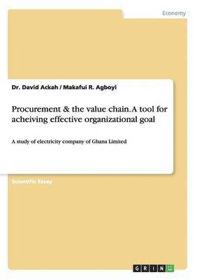 Procurement & the value chain. A tool for acheiving effective organizational goal