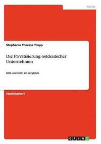bokomslag Die Privatisierung Ostdeutscher Unternehmen