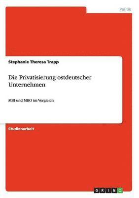 Die Privatisierung Ostdeutscher Unternehmen 1