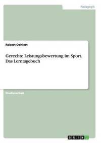 bokomslag Gerechte Leistungsbewertung im Sport. Das Lerntagebuch