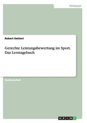 bokomslag Gerechte Leistungsbewertung im Sport. Das Lerntagebuch