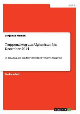 Truppenabzug aus Afghanistan bis Dezember 2014