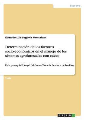 bokomslag Determinacin de los factores socio-econmicos en el manejo de los sistemas agroforestales con cacao