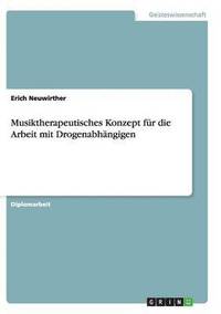 bokomslag Musiktherapeutisches Konzept Fur Die Arbeit Mit Drogenabhangigen