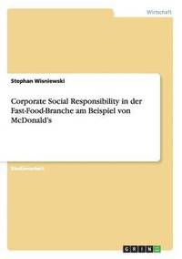 bokomslag Corporate Social Responsibility in der Fast-Food-Branche am Beispiel von McDonald's